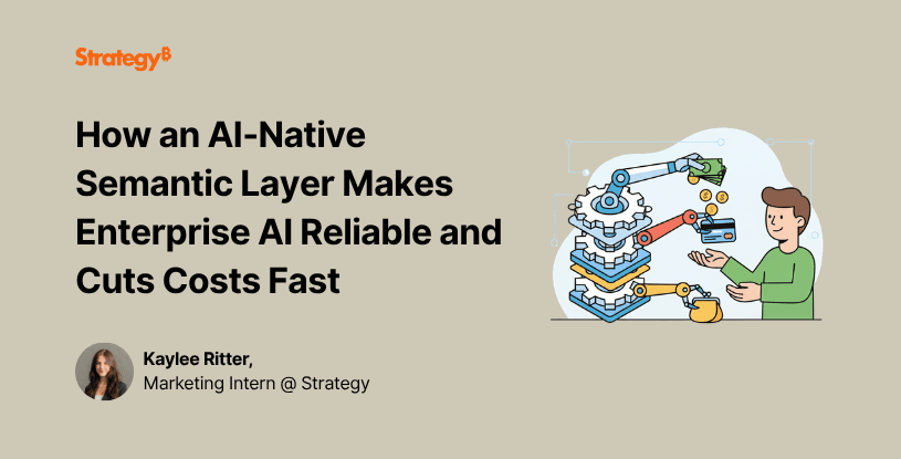 Video: How an AI-Native Semantic Layer Makes Enterprise AI Reliable and Cuts Costs Fast