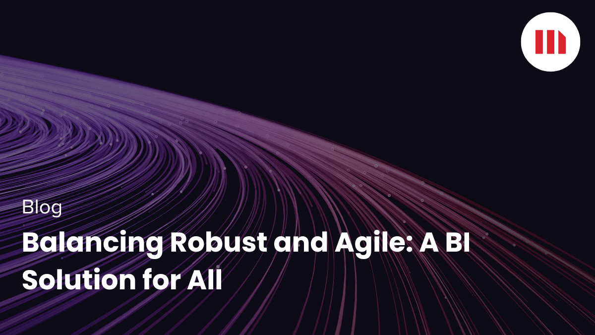 Video: Balancing Robust and Agile: A BI Solution for All