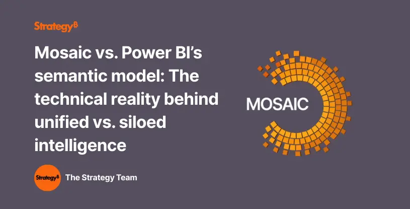 Video: Mosaic vs. Power BI’s semantic model: The technical reality behind unified vs. siloed intelligence
