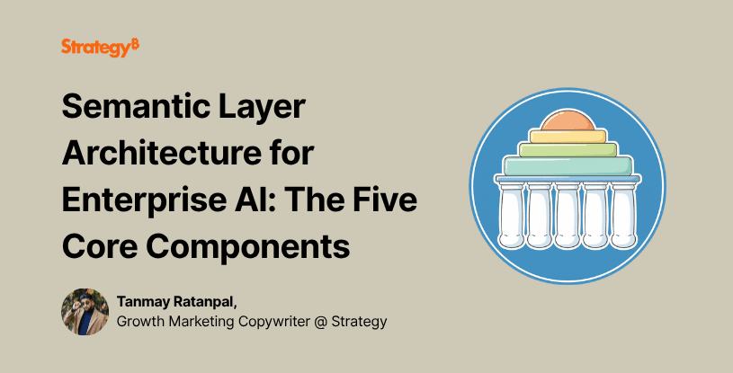 Video: Semantic Layer Architecture for Enterprise AI: The Five Core Components