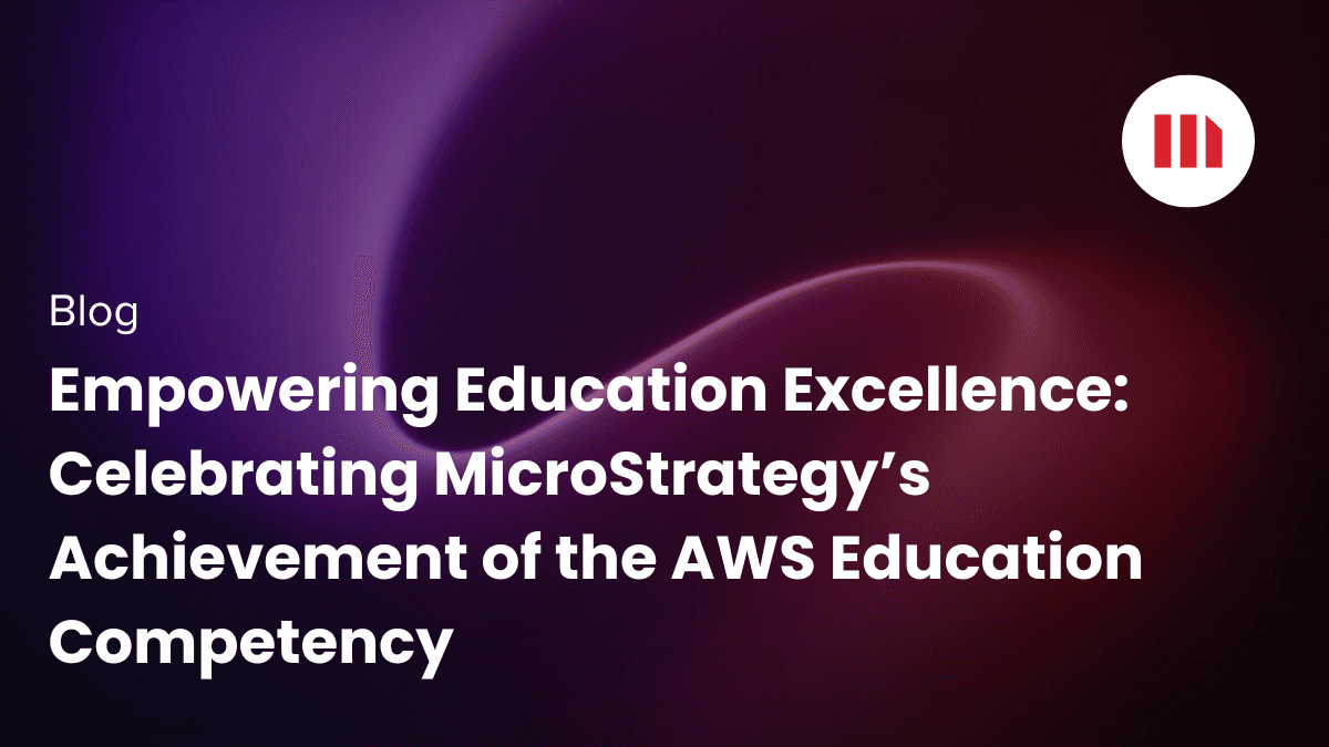 Video: Empowering Education Excellence: Celebrating MicroStrategy’s Achievement of the AWS Education Competency