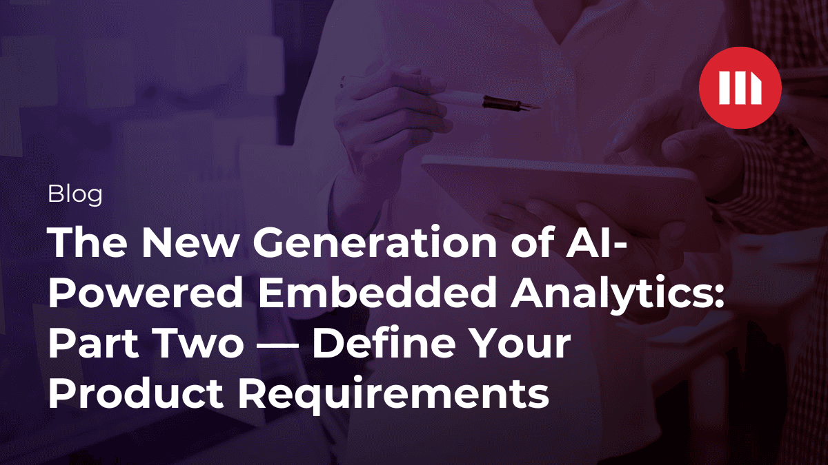 Video: AI-Driven Embedded Analytics: Defining Requirements (Part Two)