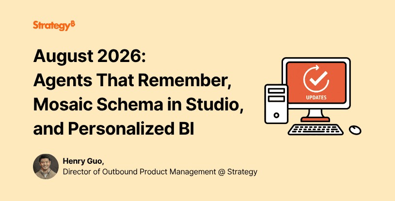 Video: August 2026: Agents That Remember, Mosaic Schema in Studio, and Personalized BI