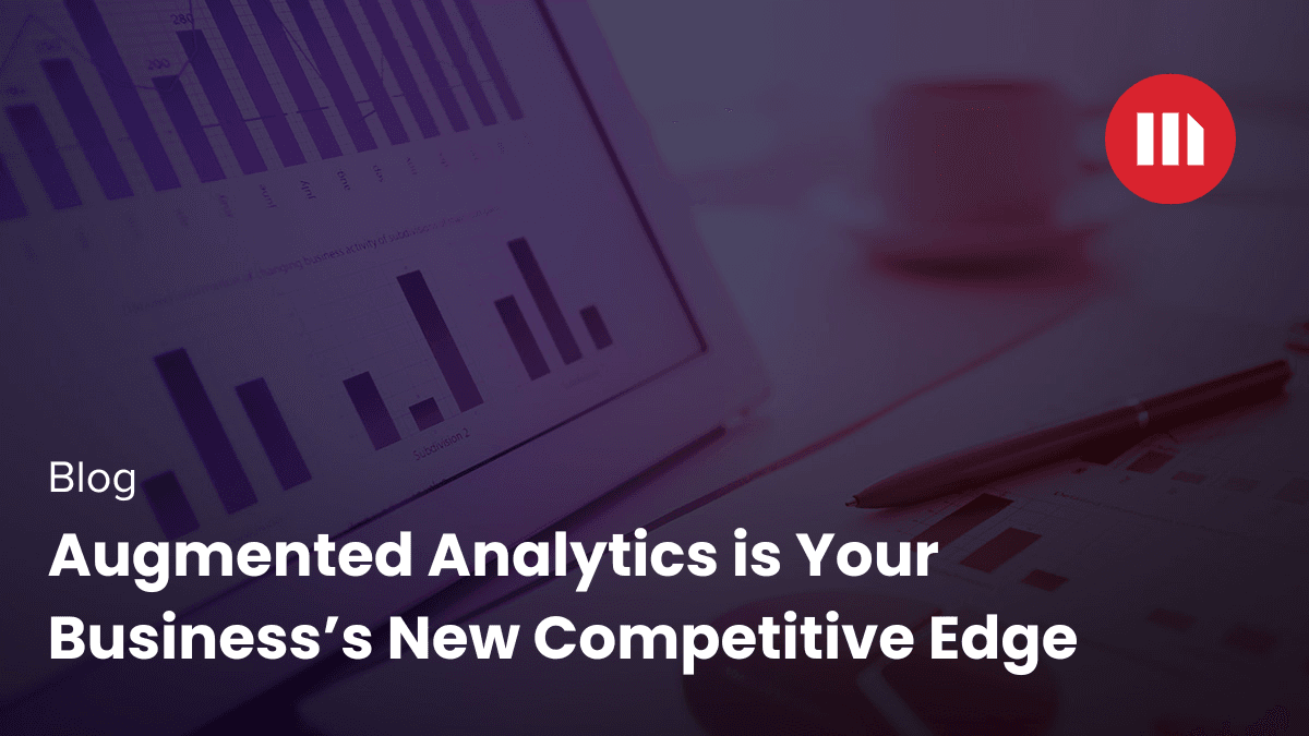 Video: Augmented Analytics is Your Business’s New Competitive Edge