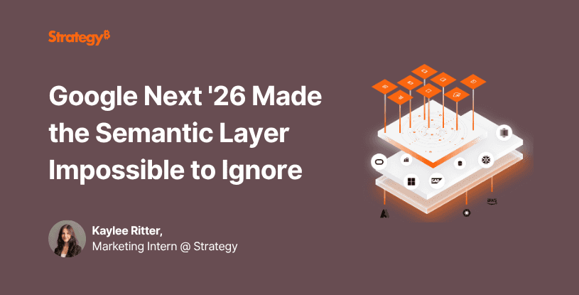 Video: Google Next '26 Made the Semantic Layer Impossible to Ignore