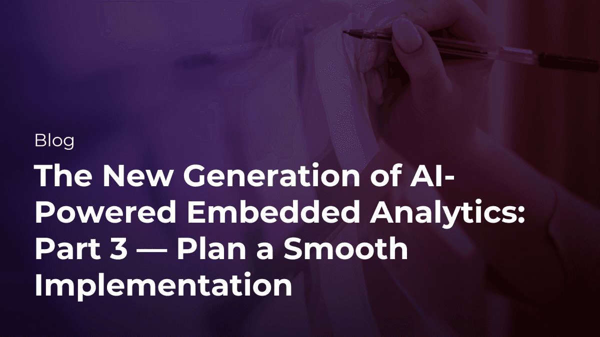 Video: AI-Driven Embedded Analytics: Planning Implementation (Part Three)